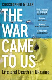 The War Came To Us: Life and Death in Ukraine