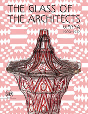 The Glass of the Architects: Vienna 1900–1937