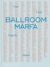 Ballroom Marfa: The First Twenty Years