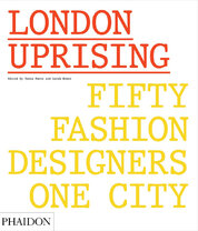 London Uprising: Fifty Fashion Designers, One City