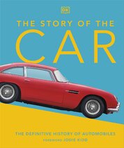 The Story of the Car: The Definitive History of Au...