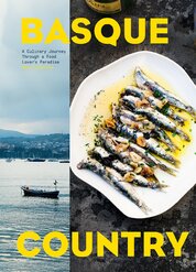 Basque Country: A Culinary Journey Through a Food ...