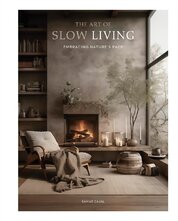 The Art Of Slow Living: Embracing Nature's Pace