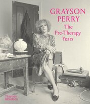 Grayson Perry: The Pre–Therapy Years