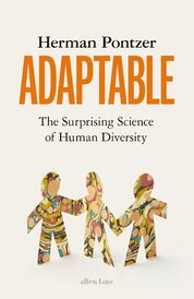 Adaptable: The Surprising Science of Human Diversity