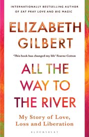 All the Way to the River