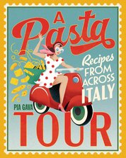 A Pasta Tour: Recipes from across Italy