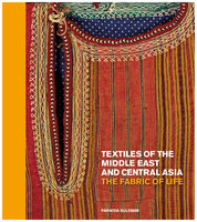 Textiles of the Middle East and Central Asia: The Fabric of Life