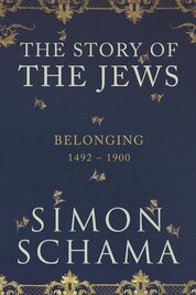 Belonging: The Story of the Jews 1492–1900