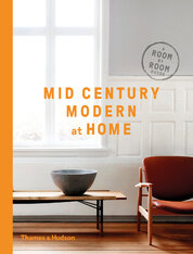 Mid–Century Modern at Home: A Room–by–Room Guide