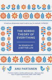 The Nordic Theory of Everything: In Search of a Better Life