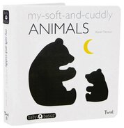My Soft–and–Cuddly Animals (BabyBasics)