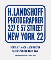 Hermann Landshoff: Portrait, Fashion, Architecture – Retrospective 1930–1970