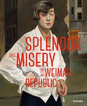 Splendor and Misery in the Weimar Republic: From Otto Dix to Jeanne Mannen