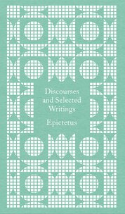 Epictetus: Discourses and Selected Writings