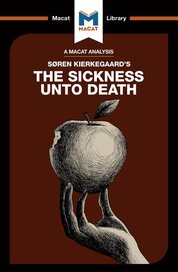 Soren Kierkegaard’s The Sickness unto Death (A Macat Analysis)
