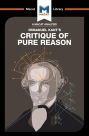 Immanuel Kant’s Critique of Pure Reason (A Macat Analysis)