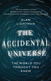 The Accidental Universe: The World You Thought You Knew