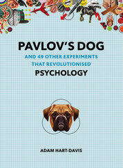 Pavlov"s Dog: And 49 Other Experiments That Revolutionised Psychology