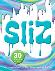 Sliz. Vše, co potřebuješ vědět o přípravě perfektního slizu
