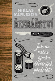Řezbářství. Jak na ruční výrobu dřevěných předmětů