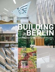 Building Berlin Vol. 7: The latest architecture in and out of the capital