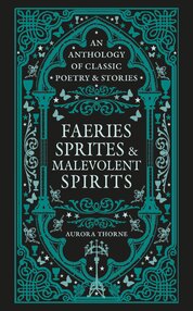 Faeries, Sprites & Malevolent Spirits