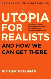 Utopia for Realists. And How We Can Get There