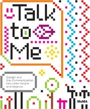 Talk to Me: Design and the Communication between People and Objects