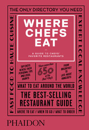Where Chefs Eat: A Guide to Chefs' Favorite Restaurants (Third Edition)
