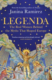 Legenda: The Real Women Behind the Myths That Shaped Europe