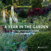 Year in the Garden: 365 Inspirational Gardens and Gardening Tips