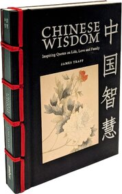 Chinese Wisdom: Inspiring Quotes on Life, Love and Family