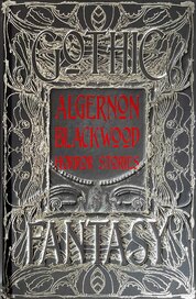 Algernon Blackwood Horror Stories: An Anthology of Classic Tales