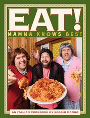 Eat! An Italian Cookbook by Sooshi Mango