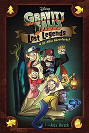 Gravity Falls: Lost Legends: 4 All–New Adventures!