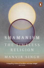 Shamanism: The Timeless Religion