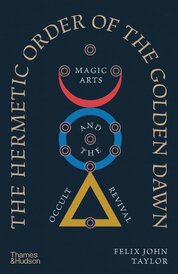 The Hermetic Order of the Golden Dawn