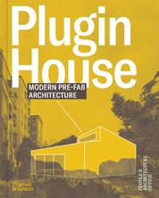 Plugin House: Modern Pre–Fab Architecture