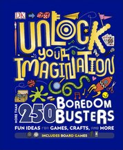 Unlock Your Imagination: 250 Boredom Busters – Fun Ideas for Games, Crafts, and Challenges