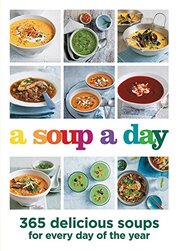 A Soup a Day: 365 delicious soups for every day of the year