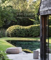 Worlds Best - 50 Gardens From Around the Globe