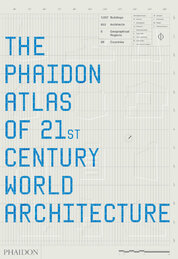 The Phaidon Atlas of 21st Century World Architecture 