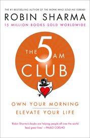 The 5 AM Club: Own Your Morning. Elevate Your Life