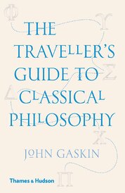 The Traveller's Guide to Classical Philosophy