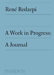 René Redzepi: A Work in Progress – A Journal