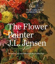 The Flower Painter J. L. Jensen: Between Art in Nature and the Golden Age