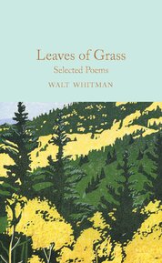 Walt Whitman: Leaves of Grass – Selected Poems