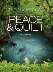 The Bucket List: Places to Find Peace and Quiet