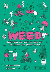 Weed: Everything You Want to Know But Are Always Too Stoned to Ask